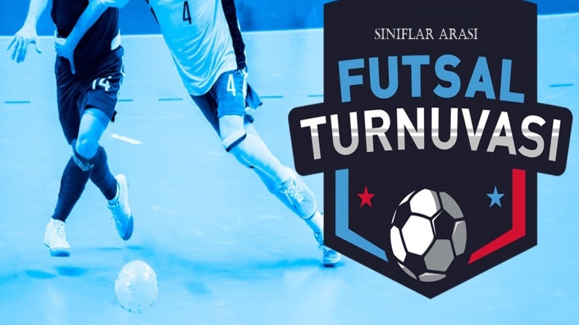 SINIFLAR ARASI FUTSAL TURNUVASI